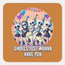 Funny Halloween Ghouls nur Wanna haben Spaß Party Quadratischer Aufkleber