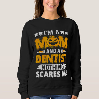 Funny Halloween Ich bin eine Mama und ein Zahnarzt Sweatshirt