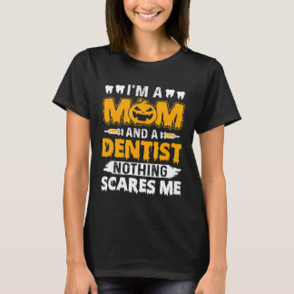 Funny Halloween Ich bin eine Mama und ein Zahnarzt T-Shirt