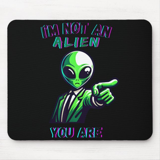 Funny Halloween I'm Not An Alien, You Are  Mousepad (Vorne)