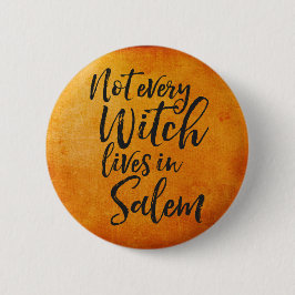 Funny Halloween | Nicht jede Hexe lebt in Salem Button