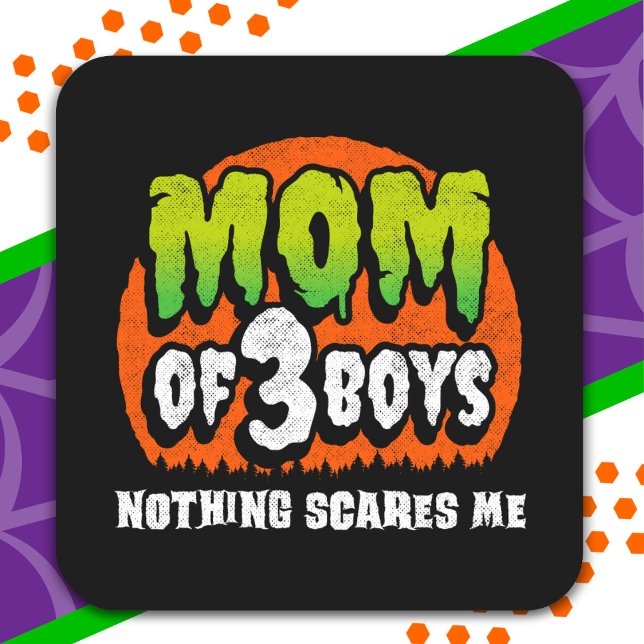 Funny Halloween Nothing Scares Me Mama 3 Boys Quadratischer Aufkleber (Von Creator hochgeladen)