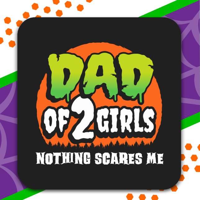 Funny Halloween Nothing Scares Me Vater von 2 Girl Quadratischer Aufkleber (Von Creator hochgeladen)