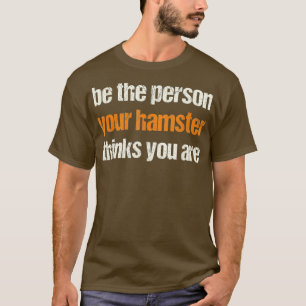 Funny Hamster Lover Sprichwort für Haustiere Besit T-Shirt