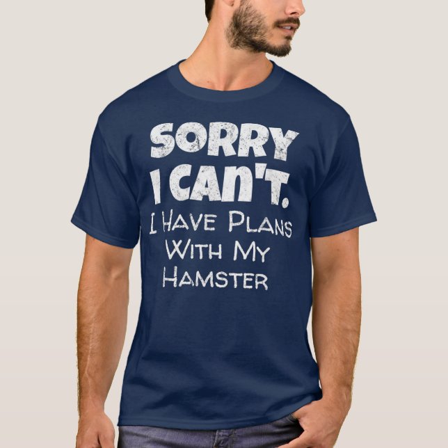 Funny Hamster Quote Design - Hamster Lover T-Shirt (Vorderseite)