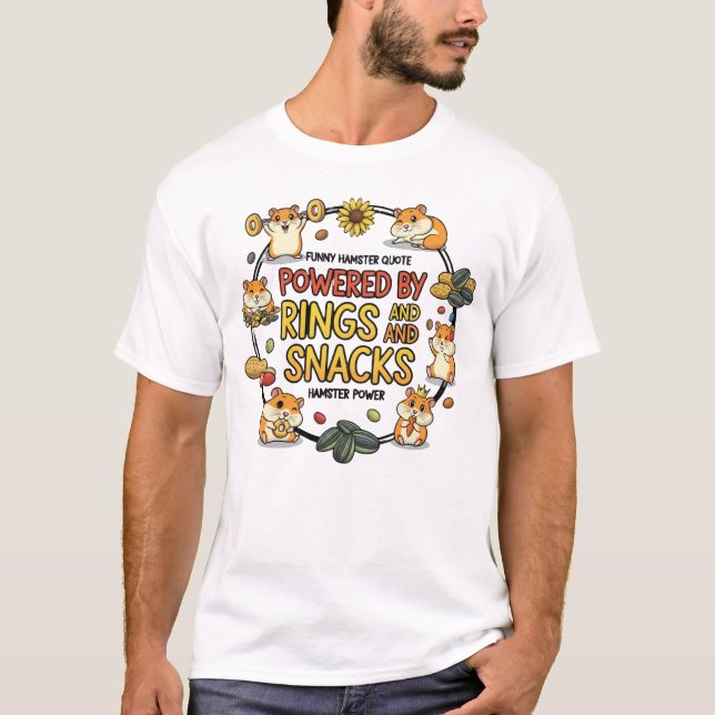 Funny Hamster Rings and Snacks Quote T-Shirt (Vorderseite)