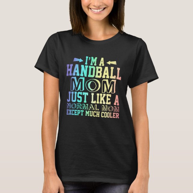 Funny Handball Mom Zitate, Handball Mama Niedlich  T-Shirt (Vorderseite)