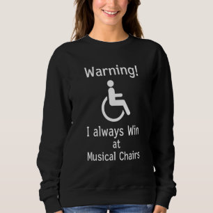 Funny Handicap Sarcastic Rollstuhl Sweatshirt
