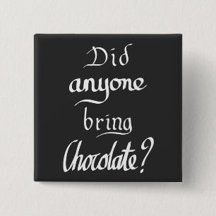 Funny Handwriting Chocolate Quote Spaß Slogan Button
