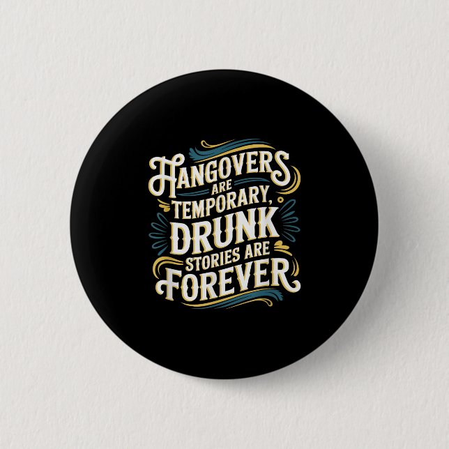 Funny Hangovers Are Temrary Drinking Humor  Button (Vorderseite)