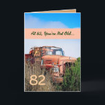 FUNNY Happy 82nd Birthday - Vintage Orange Truck Karte<br><div class="desc">This card with its vintage truck in a field is a fun way to wish a very special guy a happy birthday. All text is customizable.A fun and one-of-a-kind card! To see more of my birthday cards, type in the year you want, and then type or cut and paste into...</div>