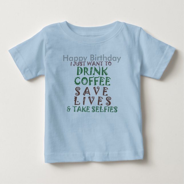 Funny Happy Birthday Coffee Wish Baby T-shirt (Vorderseite)