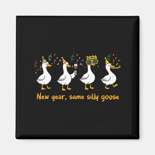 Funny Happy New Year 2026 Same Silly Goose Matchin Magnet (Vorne)