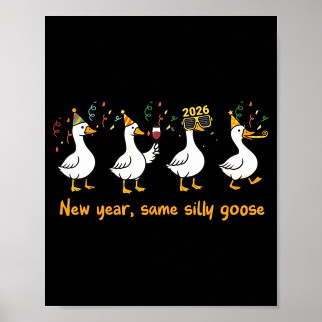 Funny Happy New Year 2026 Same Silly Goose Matchin Poster (Vorne)
