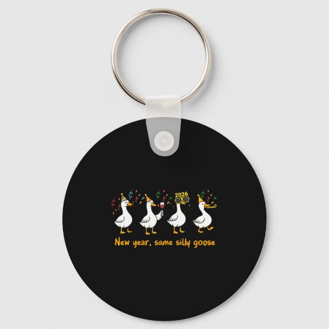 Funny Happy New Year 2026 Same Silly Goose Matchin Schlüsselanhänger (Vorderseite)