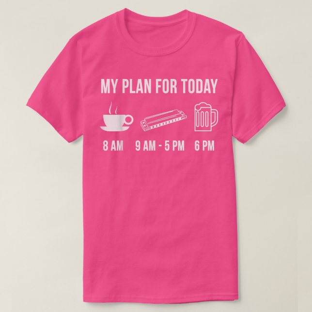 Funny Harmonica Instrument Music mein Plan für heu T-Shirt (Design vorne)