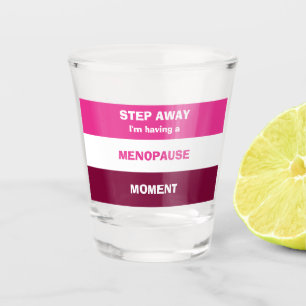 Funny hat eine MENOPAUSE-MOMENT Schnapsglas