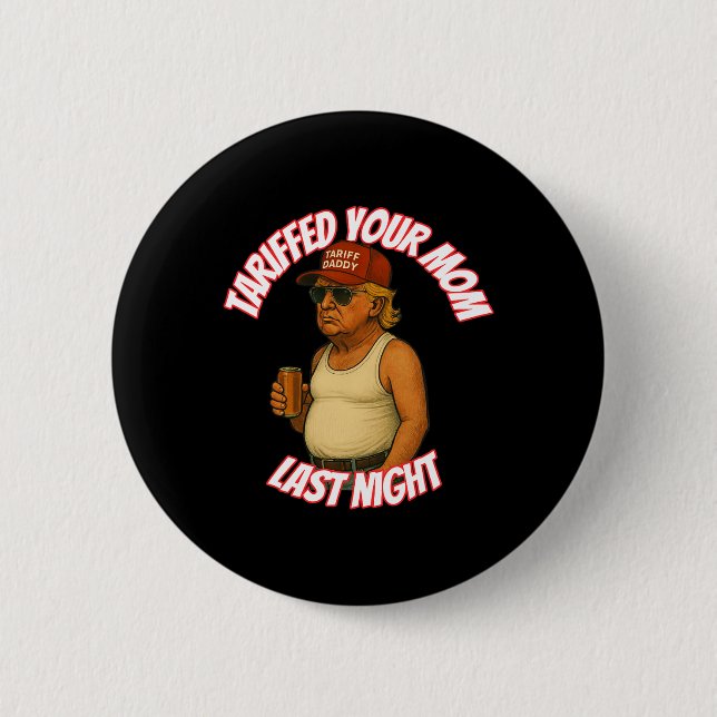 Funny hat gestern Abend deine Mama gezollt Button (Vorderseite)