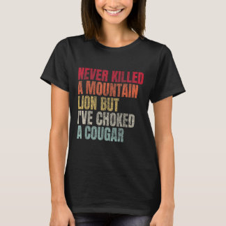 Funny hat noch nie einen Löwen getötet, aber ich h T-Shirt