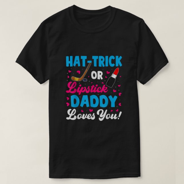Funny Hat Trick oder Lipstick Daddy Lieben Sie New T-Shirt (Design vorne)