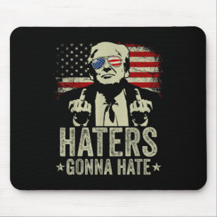 Funny Haters Gonna Hass Präsident Donald Trump Mousepad