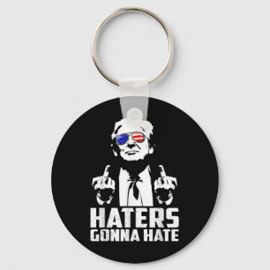 Funny Haters Gonna Hass Präsident Donald Trump Schlüsselanhänger