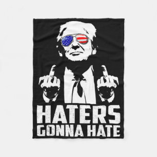 Funny Haters Gonna hasst Präsident Donald Trump Mi Fleecedecke