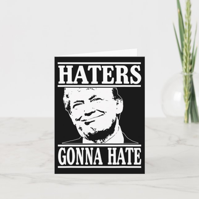 Funny Haters Gonna Hate Donald Trump Präsident Karte (Vorderseite)