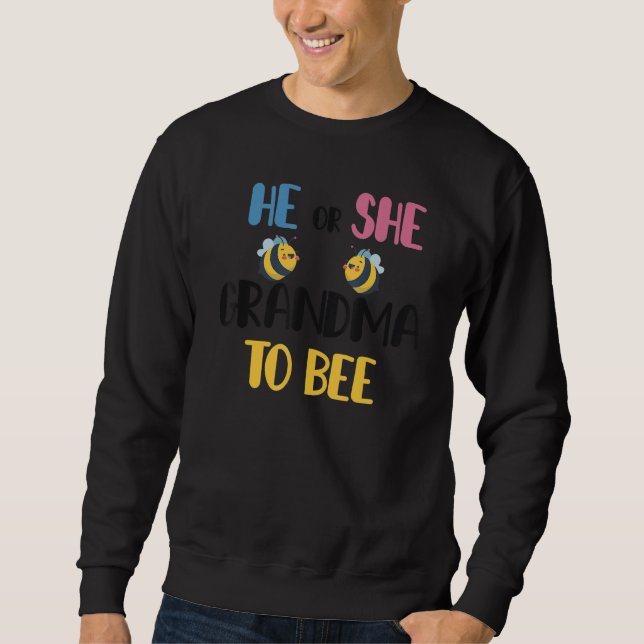 Funny He Or She Grandma To Bee Pink Or Blue Gender Sweatshirt (Vorderseite)