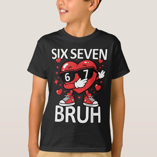 Funny Heart Dab 67 Valentine Bruh Six Seven Meme G T-Shirt (Vorderseite)