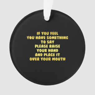 Funny hebt eure Hand, um Witze zu sprechen Ornament