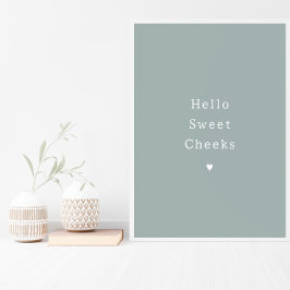 Funny Hello Sweet Cheeks Bathroom Poster