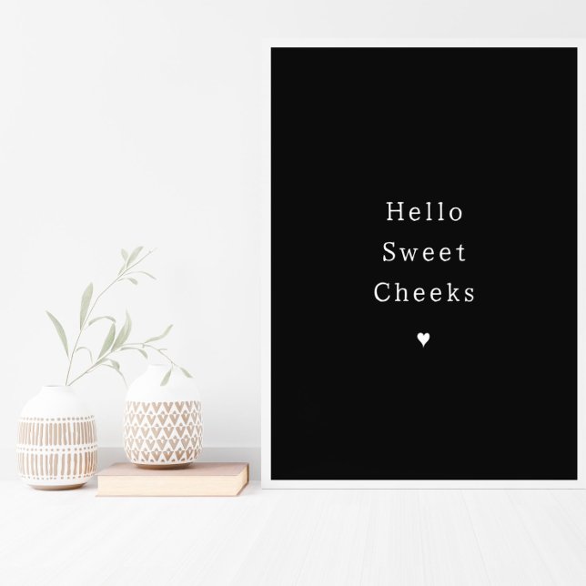Funny Hello Sweet Cheeks Bathroom Poster (Von Creator hochgeladen)