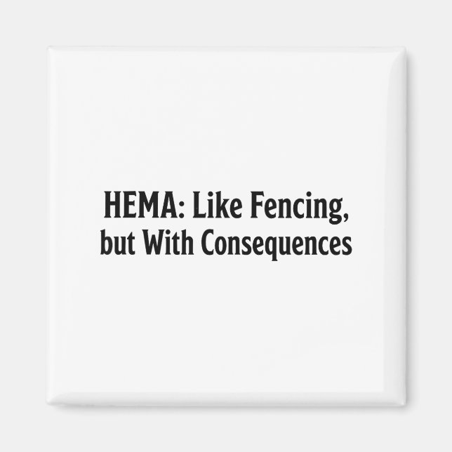 Funny Hema Shirt - Like Fencing But With Consequen Magnet (Vorne)