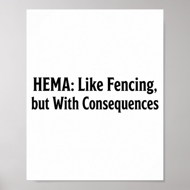 Funny Hema Shirt - Like Fencing But With Consequen Poster (Vorne)