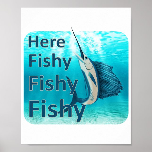 Funny Here Fish Fishy Fishy Sailfish Poster (Vorne)