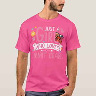 Funny Hermit Crab Lover Just A Girl, die Liebe Her T-Shirt