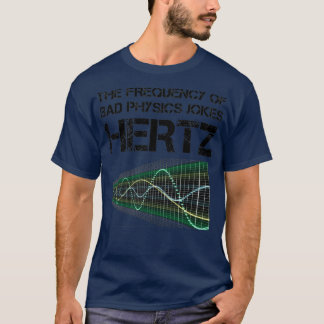 Funny Hertz Frequency Physics Lehrer - Geschenk de T-Shirt