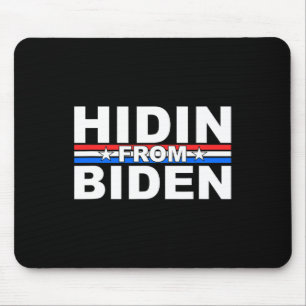 Funny Hidin From Biden - Anti Joe - Trump Mousepad