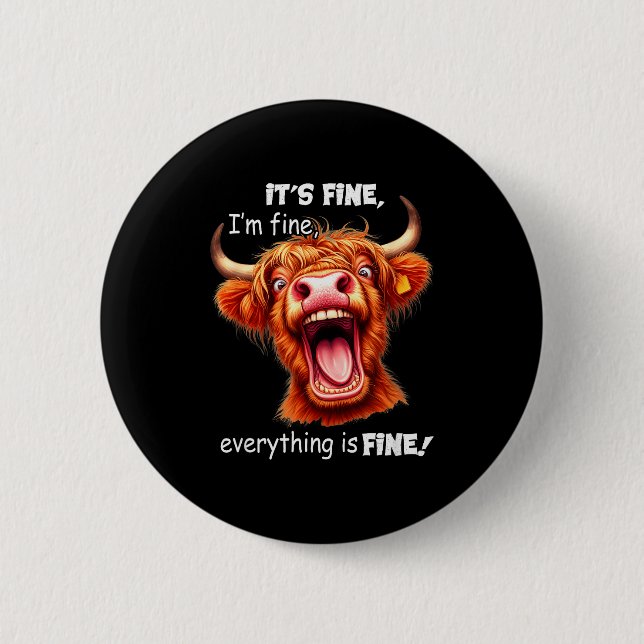 Funny Highland Cow It's Fine I'm Fine Everything I Button (Vorderseite)
