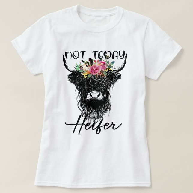 Funny Highland Kuh nicht heute Heifer Kuh liebt vi T-Shirt (Design vorne)