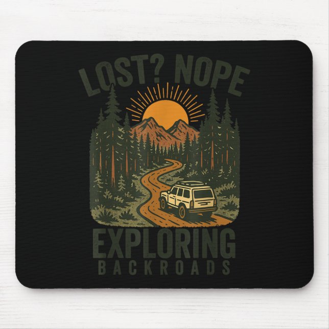Funny Hiking Lost_ Nope Exploring Backroads Humor  Mousepad (Vorne)