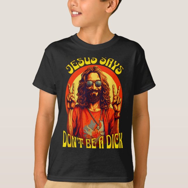 Funny Hipe Jesus Don't Be A  T-Shirt (Vorderseite)