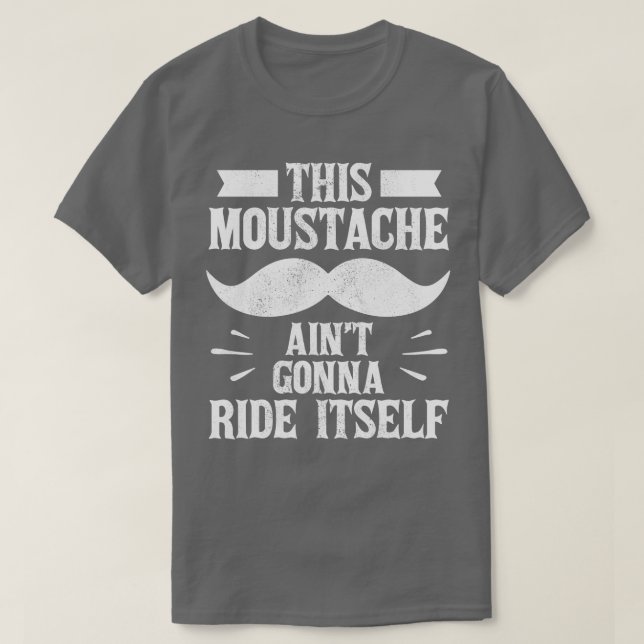 Funny his Mustache Aint Gonna Ride Itself Bart m T-Shirt (Design vorne)