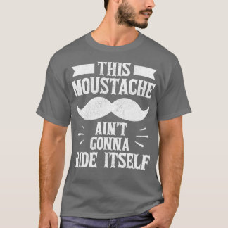 Funny his Mustache Aint Gonna Ride Itself Bart m T-Shirt