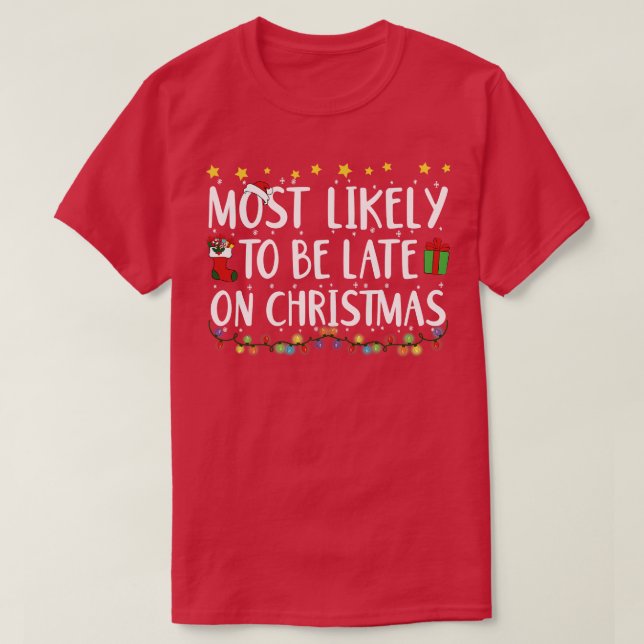 Funny höchstwahrscheinlich verspätet an Weihnachts T-Shirt (Design vorne)