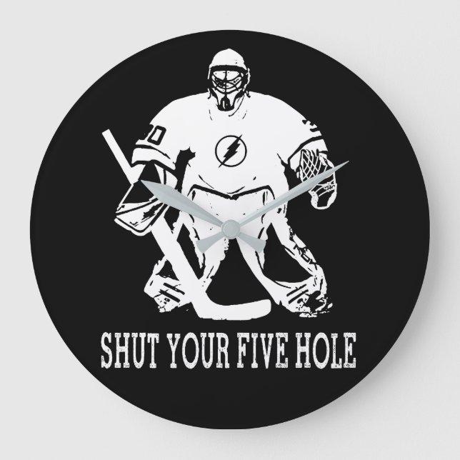 Funny Hockey Goalie Quote - Shut Your Five Hole Große Wanduhr (Vorderseite)