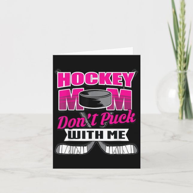 Funny Hockey Quotes Mom Gift Don't Puck With Me  Karte (Vorderseite)