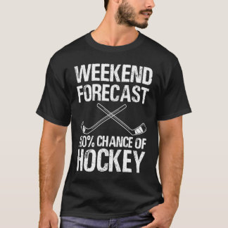 Funny Hockey Weekend Prognose Chance Hockey 1 T-Shirt