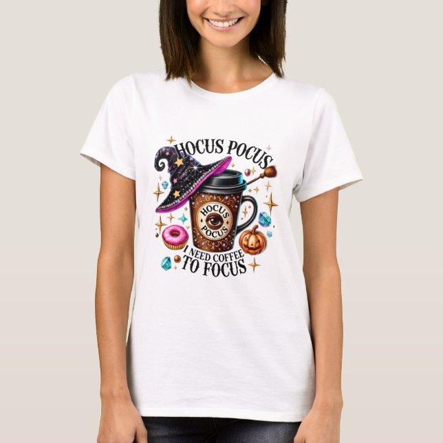 Funny Hocus Pocus I Need Coffee Witch T-Shirt (Vorderseite)